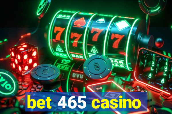 bet 465 casino